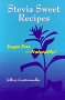 Stevia Sweet Recipes: Sugar Free - Naturally, by Goettemoeller